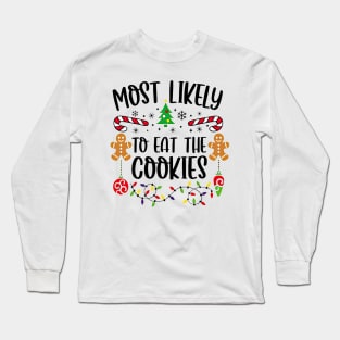 Most Likely To Eat The Cookies Funny Christmas Long Sleeve T-Shirt